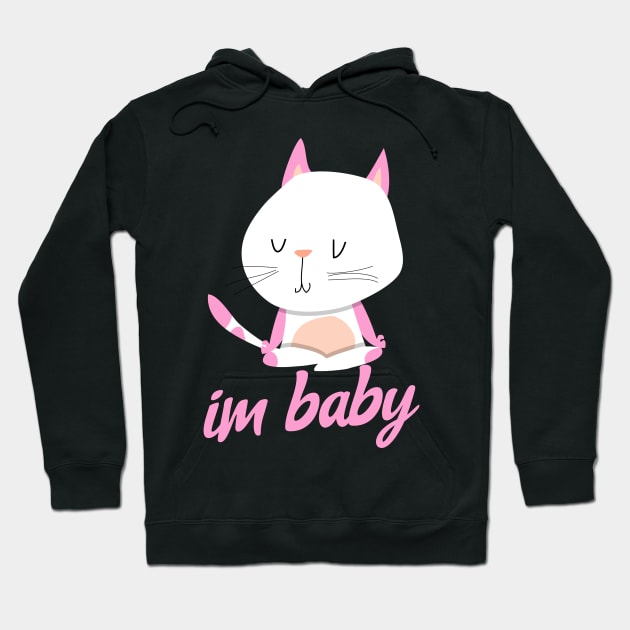 Im Baby Meme Cute Cat Pink And White Youthful Neko Kitten Kawaii Hoodie by BitterBaubles